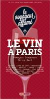 LE VOYAGEUR AFFAMÉ - LE VIN À PARIS, Visualisez en un coup d’œil la cartographie des meilleurs vins de Paris !