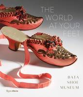 The world at your feet, Bata shoe museum