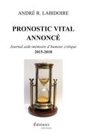 Pronostic vital annoncé, Journal aide-mémoire d'humeur critique 2015-2018