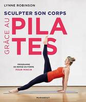 Sculpter son corps grâce aux pilates, Programme de remise en forme pour mincir