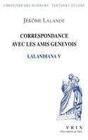 Lalandiana, 5, Correspondance avec les amis genevois, Lalandiana V