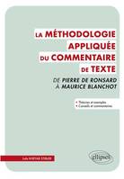 Méthodologie appliquée du commentaire de texte. De Pierre Ronsard à Maurice Blanchot, de Pierre Ronsard à Maurice Blanchot