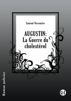 Augustin, La Guerre du cholestérol