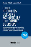 Le droit des comités sociaux et économiques et des comités de groupe, Commissions santé, sécurité et des conditions de travail, représentant de proximité, conseils d'entreprise, comités d'entreprise européens