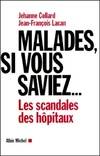 Malades, si vous saviez..., Les scandales des hôpitaux