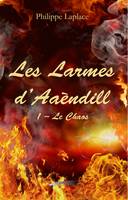 Les Larmes d'Aaèndill, 1 - Le Chaos