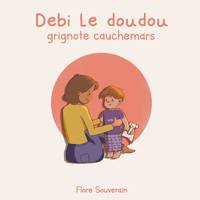 Debi le doudou, grignote cauchemars