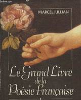 Le Grand livre de la poésie française Marcel Jullian