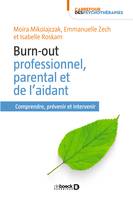 Burn-out professionnel, parental et de l'aidant, Comprendre prévenir et intervenir