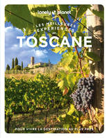 Toscane - Les meilleures expériences 1ed