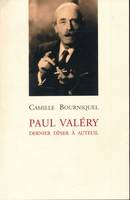 Paul Valery. Dernier diner à Auteuil, dernier dîner à Auteuil