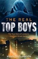 The Real Top Boys, The True Story of London's Deadliest Street Gangs