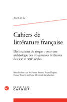 Cahiers de littérature française, Déclinaisons du risque : pour une archéologie des imaginaires littéraires des XXe et XXIe siècles