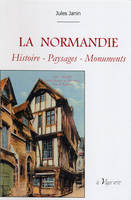 LA NORMANDIE Histoire - Paysages - Monuments, histoire, paysages, monuments