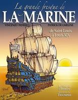 1, La grande fresque de la Marine - Tome 1 BD, De saint Louis à Louis XIV