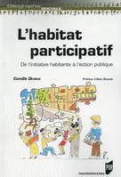 L'habitat participatif / de l'initiative habitante à l'action publique