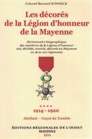 Dictionnaire biographique des Médaillés de la Légion d'Honneur de la Mayenne T4, 1914-1920