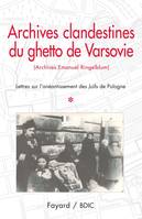 Tome premier, Lettres sur l'anéantissement des Juifs de Pologne, Archives clandestines du ghetto de Varsovie - Tome 1, Lettres sur l'anéantissement des Juifs de Pologne