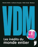 VDM, les inédits du monde entier, VDM (vie de merde) Les inédits du monde entier