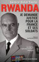 Rwanda, l'honneur bafoué de la France, je demande justice pour la France et ses soldats !