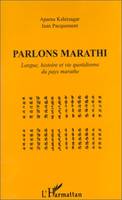 Parlons Marathi, Langue, histoire et vie quotidienne du pays marathe