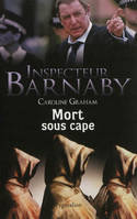 Une enquête de l'inspecteur Barnaby, Inspecteur Barnaby - Mort sous cape, Une enquête de l'inspecteur Barnaby