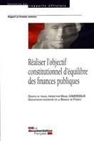 REALISER L'OBJECTIF CONSTITUTIONNEL D'EQUILIBRE DES FINANCES PUBLIQUES, rapport au Premier ministre