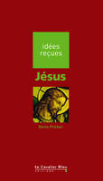 Jésus, idées reçues sur Jésus