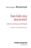 Faut-il aller vivre dans les bois ?, Lettre de J.-J. Rousseau à Monsieur Philopolis