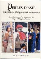 Journal de voyage d'un globe-trotter., 2, Perles d'Asie nippones, philippines et formosanes, Japon, Philippines, Taïwan