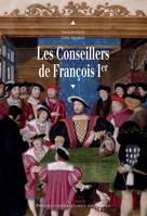 Les conseillers de François Ier