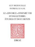 Le «divorce» d’Henry VIII d’Angleterre : études et documents