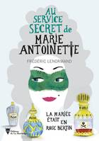 Au service secret de Marie-Antoinette, La mariée était en Rose Bertin, Au service secret de Marie-Antoinette - 3