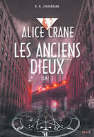 Alice Crane, 2, Anciens dieux, Alice Crane, tome 2