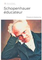 Considérations inactuelles, Schopenhauer éducateur, Considérations inactuelles vol 5, tome 2