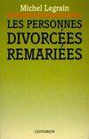 Les personnes divorcées remariées. Dossier de réflexion, dossier de réflexion