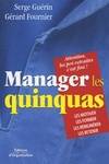 Manager les quinquas : Des pistes pour en finir avec une France en pré, des pistes pour en finir avec une France en pré-retraite