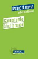 Comment parler à tout le monde (Résumé et analyse de Leil Lowndes)