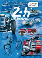 Histoires Incroyables des 24H du Mans, Histoires incroyables