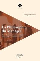 La Philosophie du Manager Tome 1, Clés pour se connaître et comprendre son environnement