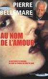 Au nom de l'amour. 59 histoires de passion, 59 histoires de passion