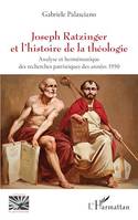 Joseph Ratzinger et l'histoire de la théologie, Analyse et herméneutique des recherches patristiques des années 1950