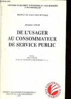 De l'usager au consommateur de service public - Université de droit, d'économie et des sciences d'Aix-Marseille, institut de droit des affaires.