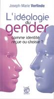 L'idéologie du gender, Comme identité reçue ou choisie ?