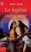 Fugitive mexicaine (La)