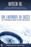 Sur l'autoroute du succès - le premier GPS pour réussir