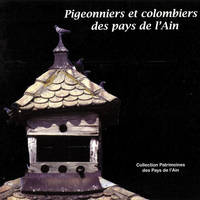 Pigeonniers et colombiers des pays de l'Ain