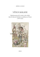 Vénus malade, Représentations de la vérole et des vérolés dans les discours littéraires et médicaux en France (149