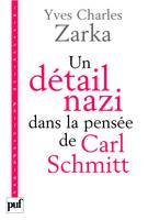 UN DETAIL NAZI DANS LA PENSEE DE CARL SCHMITT, La justification des lois de Nuremberg du 15 septembre 1935. Suivis de deux textes de Carl Schmitt