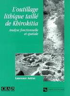 Outillage lithique taille de Khirokitia, analyse fonctionnelle et spatiale